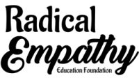 Radical empathy education foundation