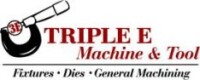 Triple e machine & tool inc