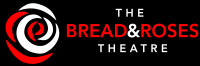The bread and roses theatre