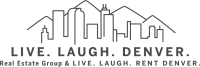 Live.laugh.denver. real estate group