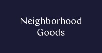 Neighborhood goods